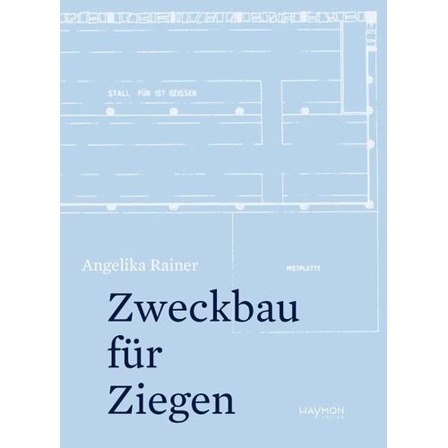 Zweckbau für Ziegen – Angelika Rainer