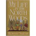 Pre-Owned My Life in the North Woods 9780871130747