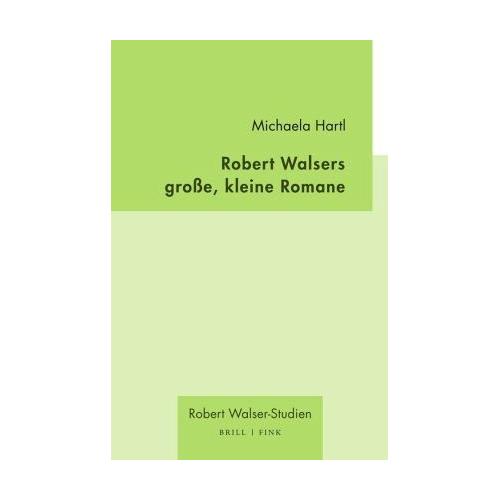 Robert Walsers große, kleine Romane – Michaela Hartl
