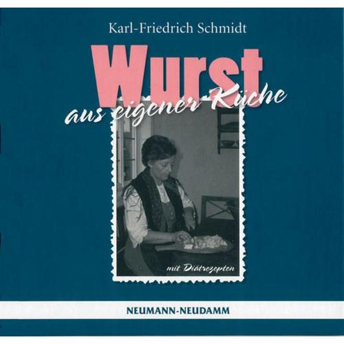 Wurst aus eigener Küche – Karl F Schmidt