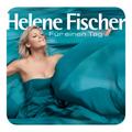 Für einen Tag - Helene Fischer. (CD)