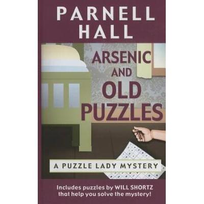 Arsenic And Old Puzzles: A Puzzle Lady Mystery