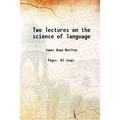 Two lectures on the science of language 1903