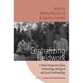 Pre-Owned Centralizing Fieldwork: Critical Perspectives from Primatology Biological and Social Anthropology: 4 (Studies of the Biosocial Society 4) Paperback