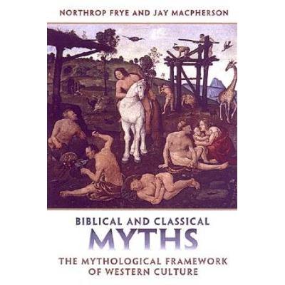 Biblical And Classical Myths: The Mythological Fra...