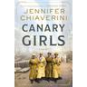 Canary Girls - Jennifer Chiaverini
