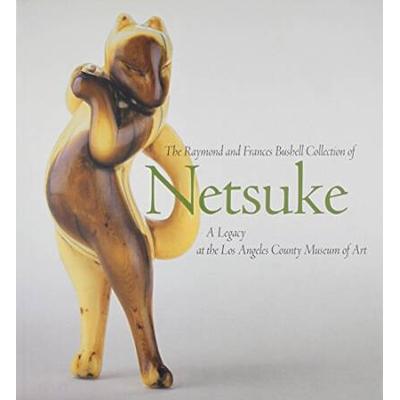The Raymond and Frances Bushell Collection of Netsuke A Legacy at the Los Angeles County Museum of Art