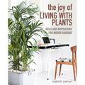 The Joy Of Living With Plants - Isabelle Palmer, Gebunden