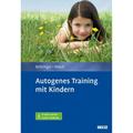 Autogenes Training Mit Kindern, M. 1 Buch, M. 1 E-Book - Karl H. Behringer, Nicole Rösch, Gebunden