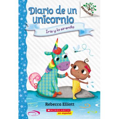 Diario de un Unicornio #5: Iris y la sirenita (paperback) - by Rebecca Elliott