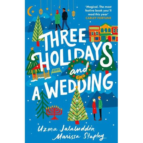 Three Holidays and a Wedding – Uzma Jalaluddin, Marissa Stapley