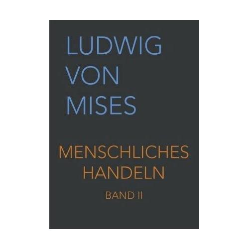 Menschliches Handeln II – Ludwig von Mises