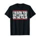 I warn you don´t bring me on the palm Denglisch T-Shirt