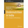 Undernutrition in India - Aparajita Chattopadhyay, Akancha Singh, Samriddhi S. Gupte
