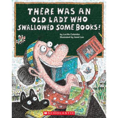 There Was an Old Lady Who Swallowed Some Books! (paperback) - by Lucille Colandro