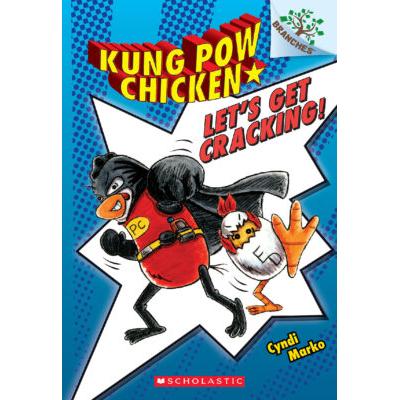 Kung Pow Chicken #1: Let's Get Cracking! (paperback) - by Cyndi Marko