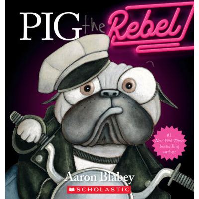 Pig the Rebel (paperback) - by Aaron Blabey