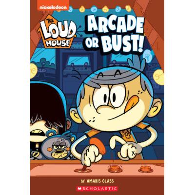 The Loud House #2: The Arcade or Bust! (paperback) - by Amaris Glass