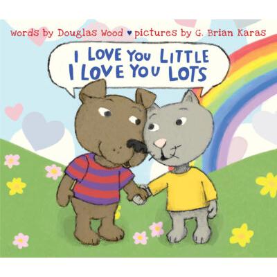 I Love You Little, I Love You Lots (Hardcover) - Douglas Wood