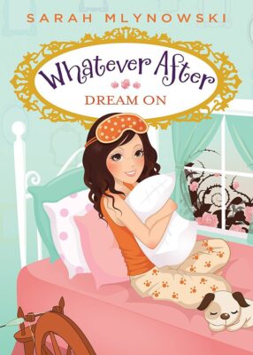 Whatever After #4: Dream On (paperback) - by Sarah Mlynowski