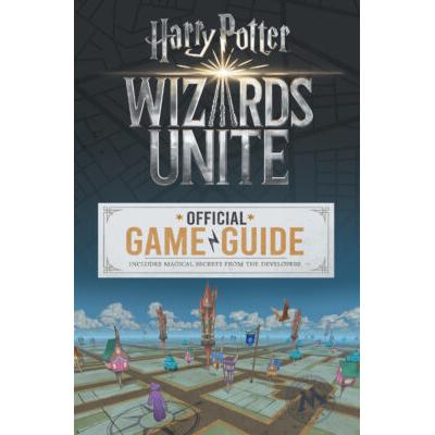 Harry Potter: Wizards Unite: Official Game Guide (paperback) - by Stephen Stratton