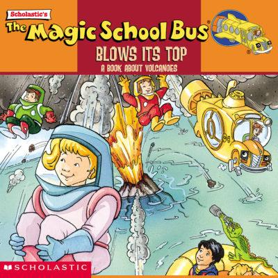 The Magic School Bus Blows Its Top: A Book about Volcanoes (paperback) - by Joanna Cole and Gail He