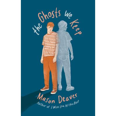 The Ghosts We Keep (Hardcover) - Mason Deaver