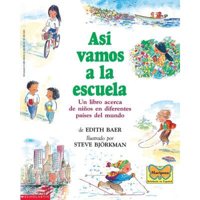 Asi vamos a la escuela (This Is The Way We Go to School) (paperback) - by Edith Baer