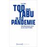 Tod und Tabu in der Pandemie - Ernst Mohr