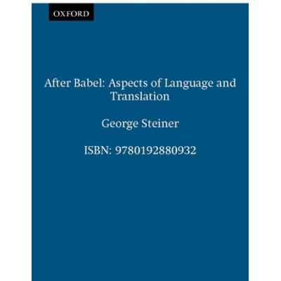 After Babel: Aspects Of Language And Translation
