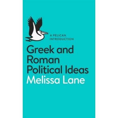 Greek and Roman Political Ideas: A Pelican Introdu...