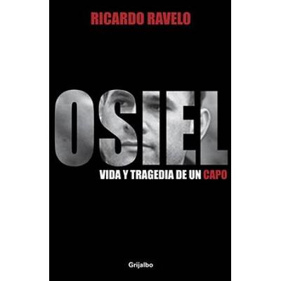 Osiel: Vida y Tragedia de un Capo (Spanish Edition)