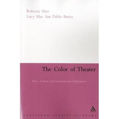 The Color Of Theater: Race, Culture And Contempora...