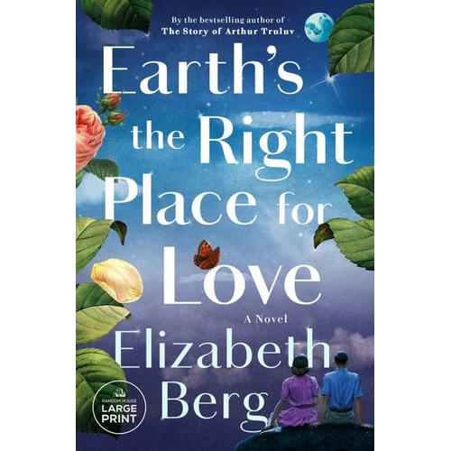 Earth’s the Right Place for Love – Elizabeth Berg