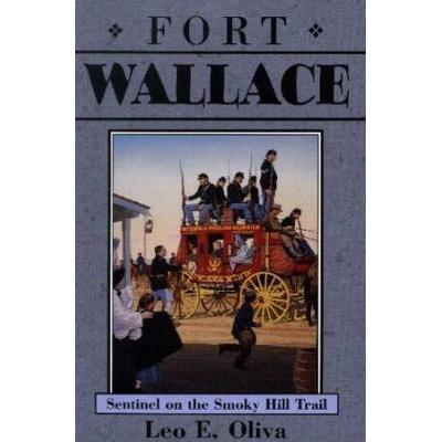 Fort Wallace (Kansas Forts Series)