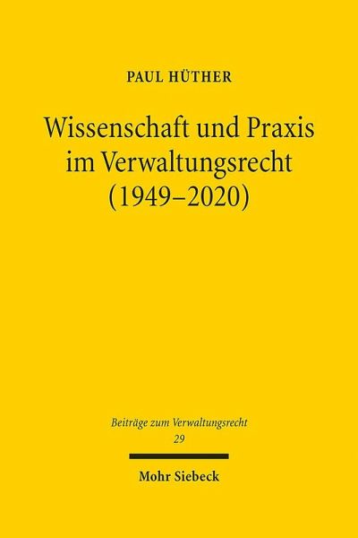 Wissenschaft und Praxis im Verwaltungsrecht (1949-2020) – Paul Hüther