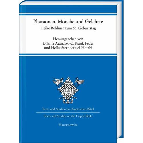 Pharaonen, Mönche und Gelehrte – Diliana Herausgegeben:Atanassova, Frank Feder, Heike Sternberg el-Hotabi