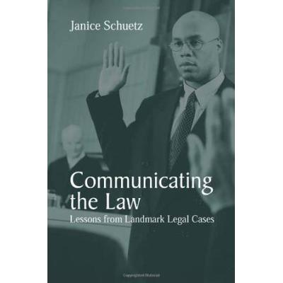 Communicating The Law: Lessons From Landmark Legal Cases