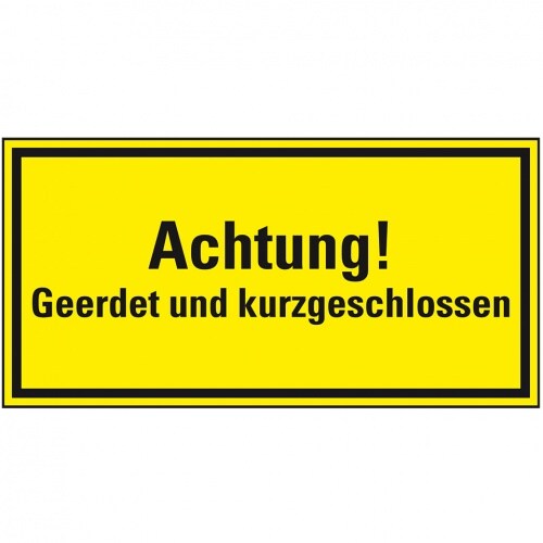 Schild I Hinweisschild Achtung! Geerdet und kurzgeschlossen, Kunststoff, 200x100mm, ASR A1.3 Image