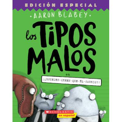 The Bad Guys #7: Los tipos malos en ustedes creen que el saurio?! (paperback) - by Aaron Blabey