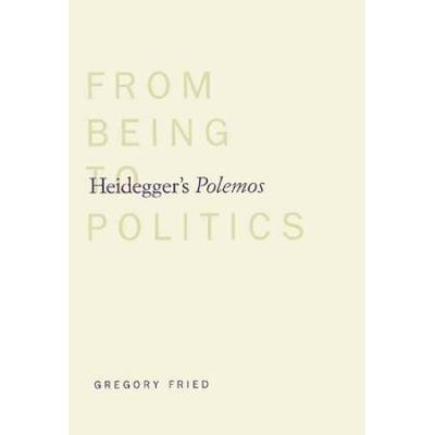 Heideggers Polemos From Being to Politics