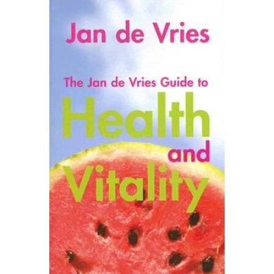The Jan de Vries Guide to Health and Vitality