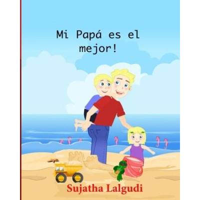 Childrens Spanish books Mi Papa es el mejor Childrens books in SpanishLibros para ninos libros para ninos en espanol Cuentos Infantil Ilustrado Libros infantiles
