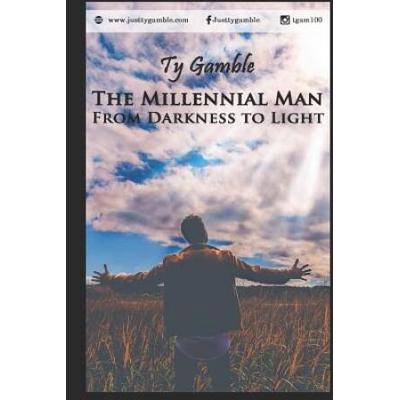 The Millennial Man From Darkness to Light