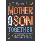 Pre-Owned: Mother and Son Together: A shared journal for teen boys & their moms (Paperback 9781728258096 172825809X)