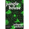 Jungle House - Julianne Pachico