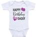 Heart Co Designs Birthday Baby Clothes Happy Birthday Daddy Dad s Birthday Baby Onesie Shirt