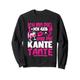 Ich bin die ich gebe mir die Kante Tante Sweatshirt