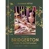 The Official Bridgerton Guide to Entertaining - Emily Timberlake