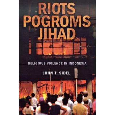 Riots, Pogroms, Jihad: Religious Violence In Indon...